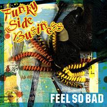 Feel So Bad : Funky Side Business